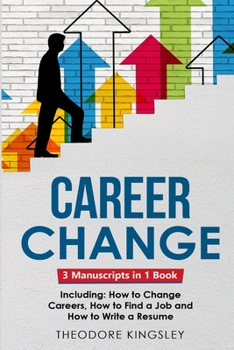 Paperback Career Change: 3-in-1 Guide to Master Changing Jobs After 40, Retraining, New Career Counseling & Mid Career Switch Book