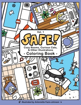 Paperback SAFE! Volume 1: Cozy Rooms, Curious Cats, & Other Illustrations Coloring Book