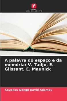 Paperback A palavra do espaço e da memória: V. Tadjo, E. Glissant, E. Maunick [Portuguese] Book