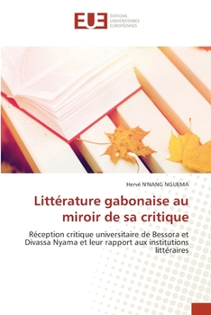 Paperback Littérature gabonaise au miroir de sa critique [French] Book