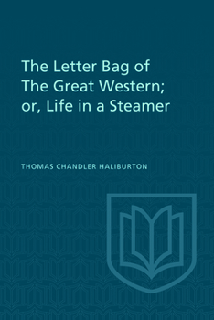 Paperback The Letter Bag of the Great Western;: Or, Life in a Steamer Book