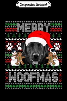 Composition Notebook: Merry Woofmas Cute Black Labrador Dog Ugly Sweater  Journal/Notebook Blank Lined Ruled 6x9 100 Pages