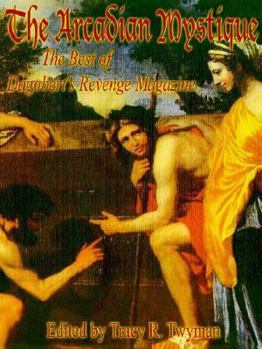Paperback The Arcadian Mystique: The Best of Dagobert's Revenge Magazine Book