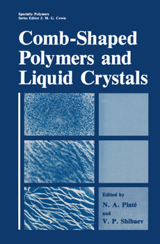 Comb-Shaped Polymers and Liquid Crystals (Specialty Polymers)