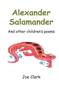 Paperback Alexander Salamander: And Other Children's Poems Book