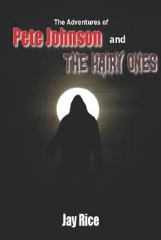 Paperback The Adventures Of Pete Johnson and the Hairy Ones Book