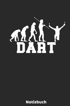 Dart Notizbuch: 6'x9' 120 blanko Seiten - Dart Evolution Spieler Notizbuch | Weihnachtsgeschenk oder Geburtstagsgeschenk - Idee für Dart Fans, ... im Fernsehen gucken. (German Edition)