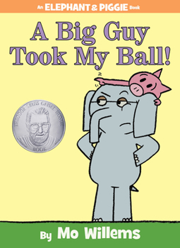 Hardcover A Big Guy Took My Ball!-An Elephant and Piggie Book