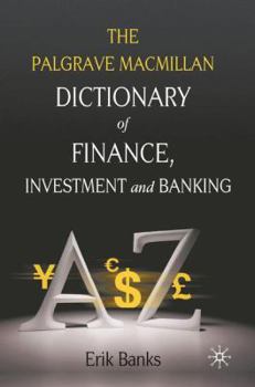 Paperback The Palgrave MacMillan Dictionary of Finance, Investment and Banking Book