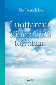 Luottamus siihen mitä toivotaan (Finnish Edition)