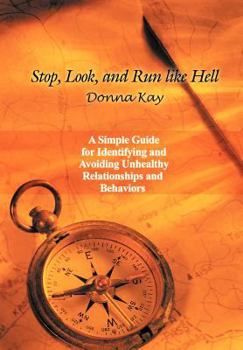 Hardcover Stop, Look, and Run Like Hell: A Simple Guide for Identifying and Avoiding Unhealthy Relationship and Behaviors Book