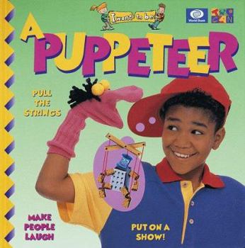 I want to be a puppeteer - Book  of the I Want to Be