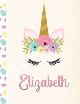 Elizabeth: Personalized Unicorn Primary Story Journal For Girls With Pink Name | Half Ruled Dotted Midline and Blank Picture Space | Kindergarten to ... | Grades K-2 Composition School Exercise Book