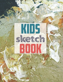 Sketch book for kids: Blank Paper for Drawing - 120 Pages ( 8.5"x11" )Blank Paper for Drawing, Doodling or Sketching (Sketchbooks For Kids)
