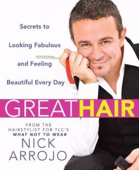 Paperback Great Hair: Secrets to Looking Fabulous and Feeling Beautiful Every Day Book