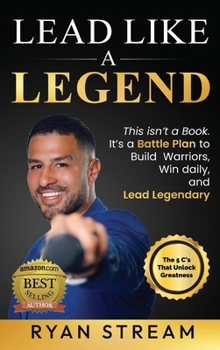 Lead Like a Legend: The 5 C's That Unlock Greatness