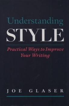 Paperback Understanding Style: Practical Ways to Improve Your Writing Book