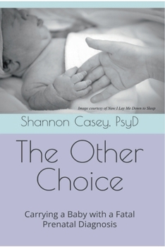 The Other Choice: Carrying a Baby with a Fatal Prenatal Diagnosis