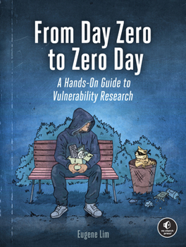 Paperback From Day Zero to Zero Day: A Hands-On Guide to Vulnerability Research Book