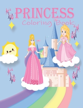 Paperback Princess Coloring Book: Princess Coloring Book: Cute And Adorable Princess Coloring Book For Girls Ages 3-6, Fun Princess Coloring Book, Gifts Book