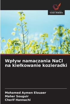 Wplyw namaczania NaCl na kielkowanie kozieradki (Polish Edition)