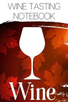 Paperback Wine Tasting Notebook: Wine Review Notebook/Log Book