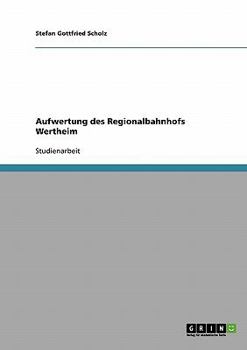 Paperback Aufwertung des Regionalbahnhofs Wertheim [German] Book
