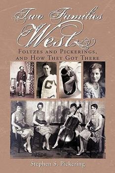 Paperback Two Families West: Foltzes and Pickerings, and How They Got There Book