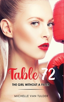 Hardcover Table 72: The Girl Without a Filter Book