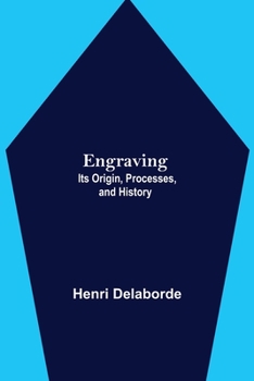 Paperback Engraving; Its Origin, Processes, And History Book