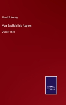 Hardcover Von Saalfeld bis Aspern: Zweiter Theil [German] Book