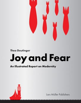 Hardcover Joy and Fear: An Illustrated Report on Modernity Book