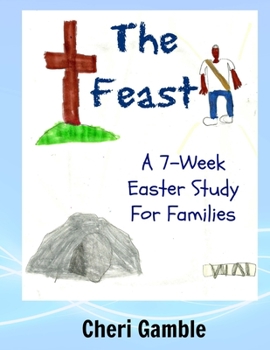 Paperback The Feast: A 7-Week Easter Study for Families Book