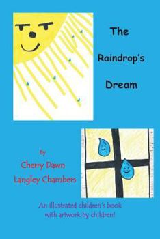 Paperback The Raindrop`s Dream: An illustrated children's book