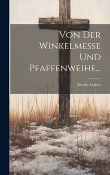 Hardcover Von Der Winkelmesse Und Pfaffenweihe... [German] Book