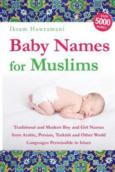 Paperback Baby Names for Muslims: Traditional and Modern Boy and Girl Names from Arabic, Persian, Turkish and Other World Languages Permissible in Islam Book