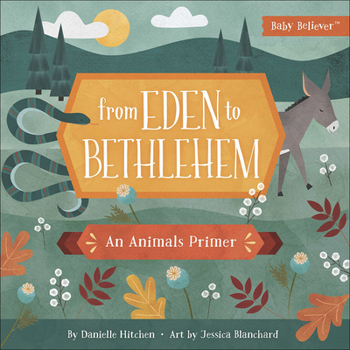 Board book From Eden to Bethlehem: An Animals Primer Book