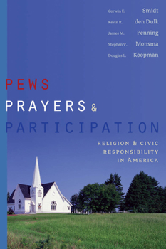Pews, Prayers, and Participation: Religion and Civic Responsibility in America (Religion and Politics) - Book  of the Religion and Politics