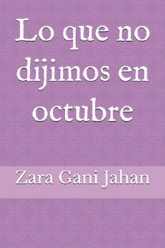 Lo que no dijimos en octubre (Spanish Edition)