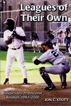 Paperback Leagues of Their Own: Independent Professional Baseball, 1993-1999 Book