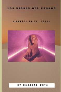 Paperback Los Dioses del Pasado: Gigantes En La Tierra [Spanish] Book