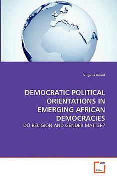 Democratic Political Orientations in Emerging African Democracies