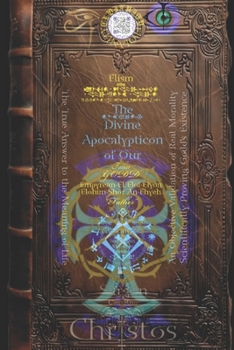 6x9 The Divine Apocalypticon of Our Father Godd: Empyrean-El Eloi-Elyon "Father" (The Full Divine Apocalypticon/ in different size books, based on one's needs.)