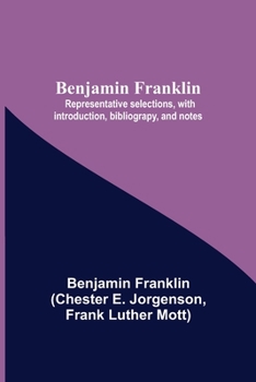 Paperback Benjamin Franklin; Representative Selections, With Introduction, Bibliograpy, And Notes Book