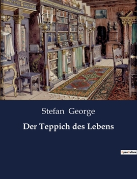 Der Teppich des Lebens und die Lieder von Traum und Tod. Mit einem Vorspiel - Book #5 of the Sämtliche Werke