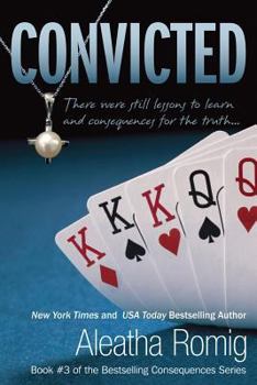 Convicted - Book #3 of the Consequences