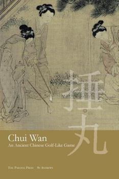 Hardcover Chui Wan: An Ancient Chinese Golf-like Game Book