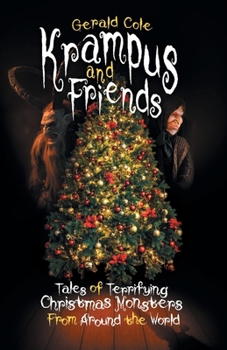 Paperback Krampus and Friends: Tales of Terrifying Christmas Monsters from Around the World Book