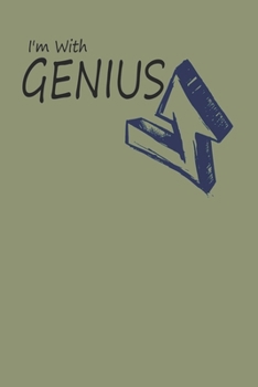 Paperback I'm With Genius: Notebook Funny Quote 6" x 9" 120 Page (60 Sheet) Journal College Ruled Lined Writing Paper Book