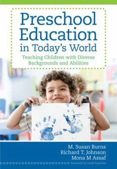Hardcover Preschool Education in Today's World: Teaching Children with Diverse Backgrounds and Abilities Book